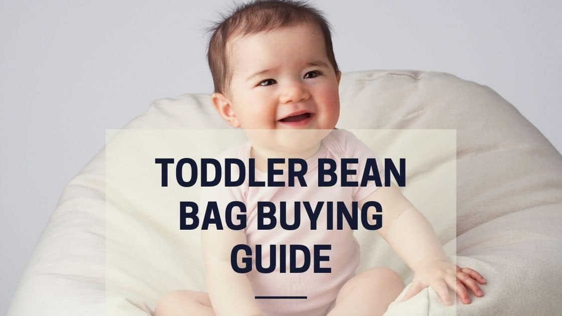 toddler bean bag buying guide
