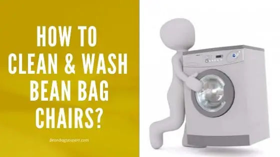How to clean and wash bean bag chairs
