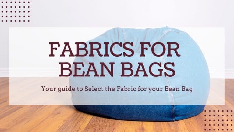 Best Fabrics For Bean Bags – All About Fabrics