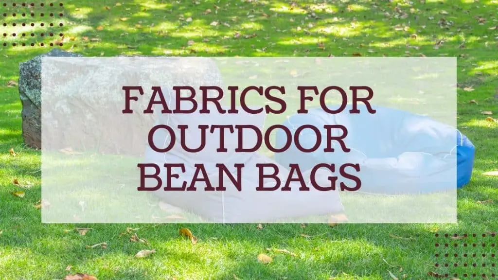fabrics for outdoor bean bags
