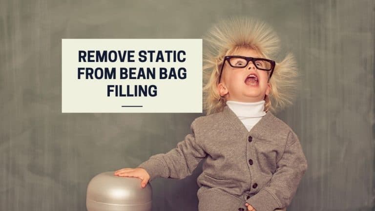 Remove Static from Bean Bag Filling – 17 Proven Methods