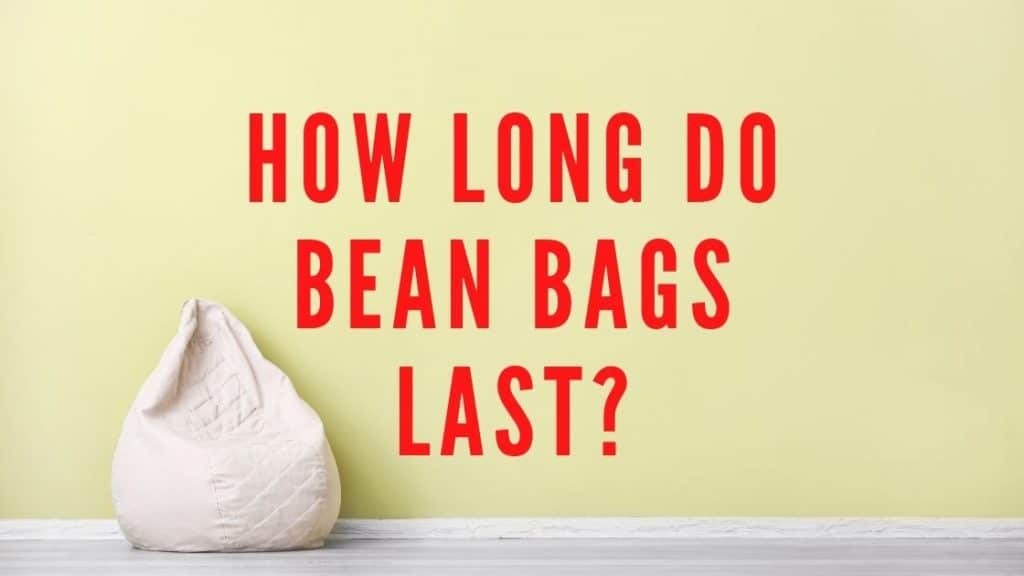 how long do bean bags last