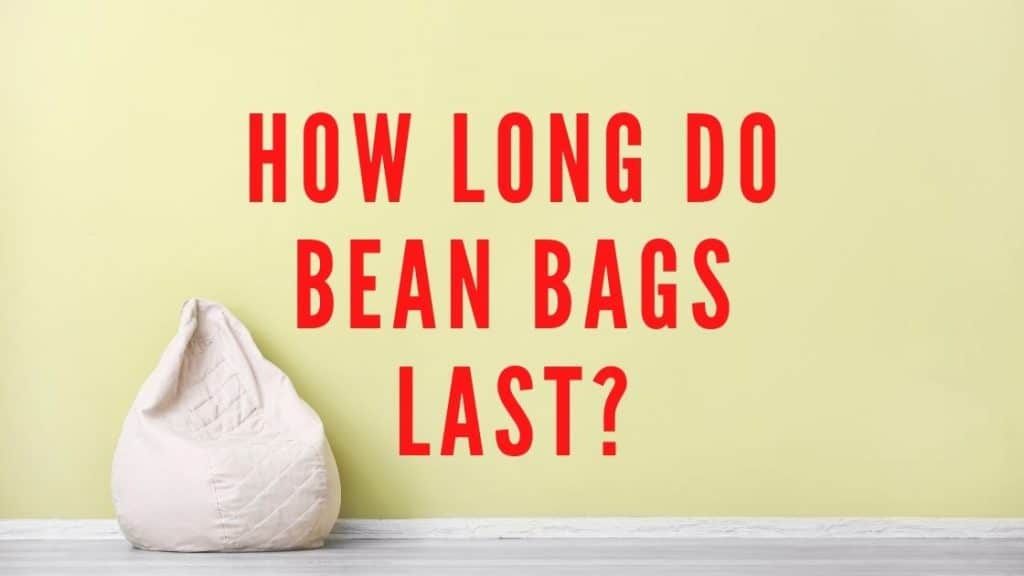 how-long-do-bean-bags-last-bean-bags-expert