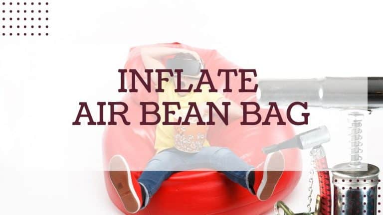 How to Inflate an Air Bean Bag