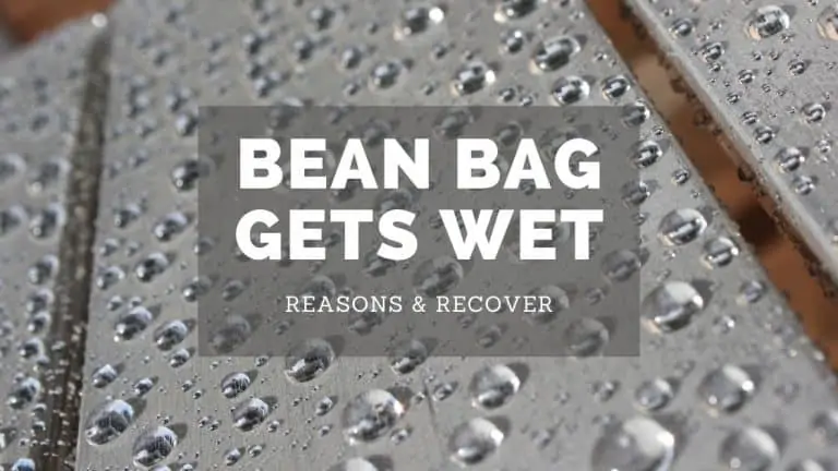 Bean Bag Gets Wet – Reasons to Get Wet & Recover