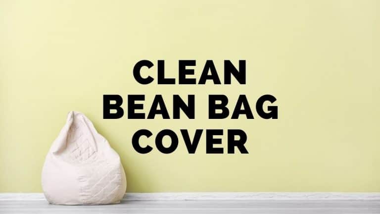 How to Clean Bean Bag Chair Cover?