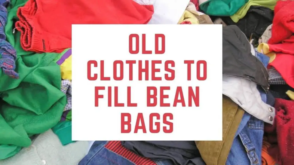fill bean bag with old clothes