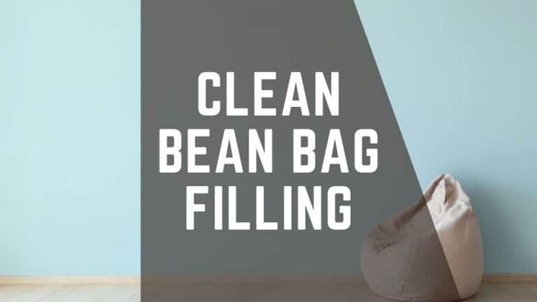 Clean the Bean Bag Fillings – 3 Methods Explained