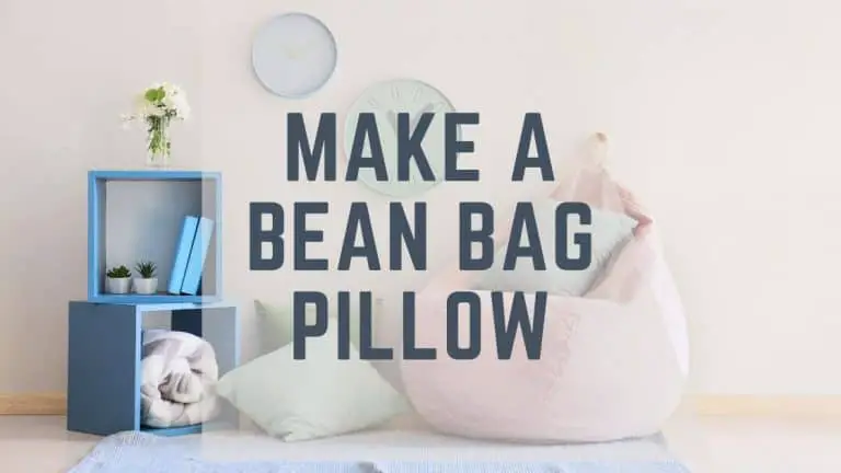 Make a Bean Bag Pillow – DIY Guide