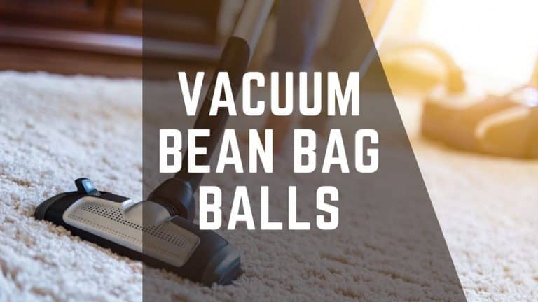 Can You Vacuum Bean Bag Balls? – With Hack