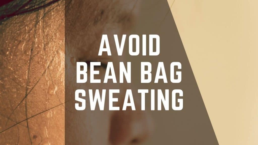 Avoid Bean Bag Sweating