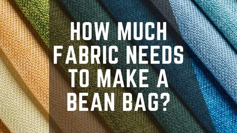 How Much Fabric Needs to Make a Bean Bag? – With Calculations