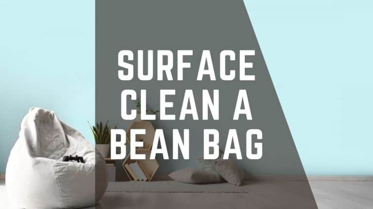 Complete Guide to Surface Clean a Bean Bag