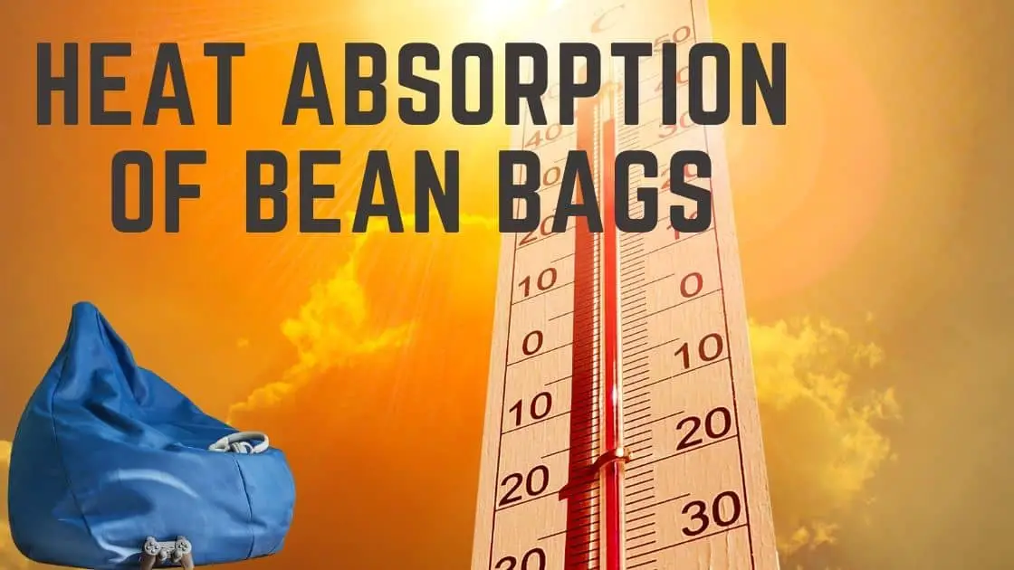 Do Bean Bags Absorb Heat? Bean Bags Expert