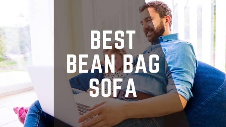 Best Bean Bag Sofas – Top 3 Reviewed with Buying Guide