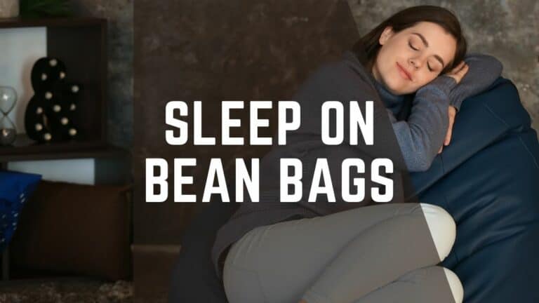 Can You Sleep On Bean Bags? – 6 Facts to Consider