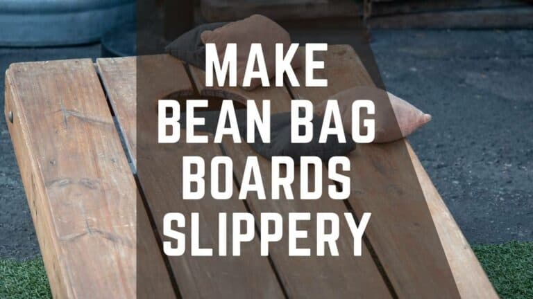 5 Tips To Make Bean Bag Boards Slippery