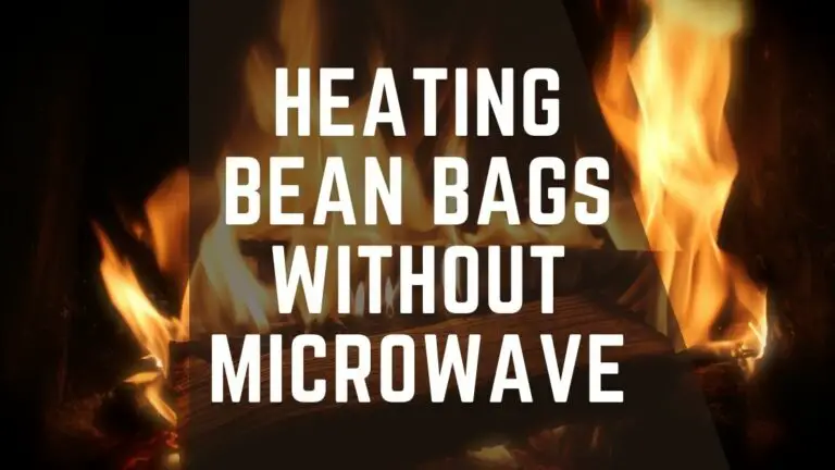 Heating Bean Bag Without a Microwave
