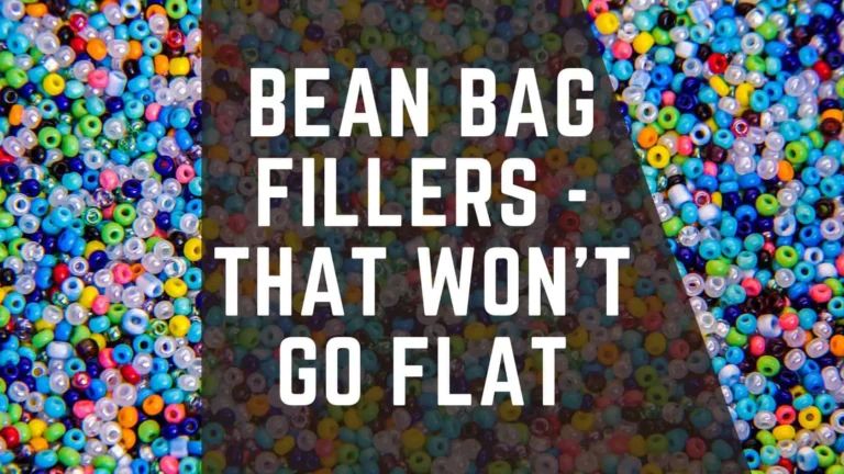 Bean Bag Fillers That Won’t Go Flat